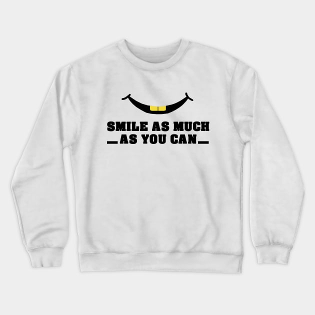 smile as much as you can Crewneck Sweatshirt by BaronBoutiquesStore